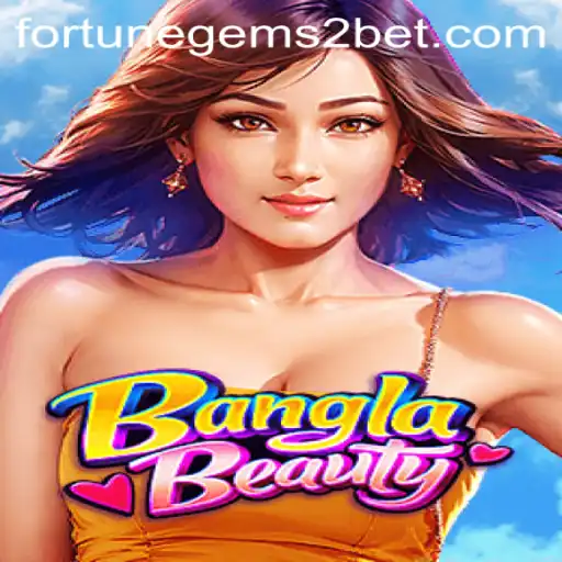 Exploring the Enchantment of BanglaBeauty: A Deep Dive into Fortune Gems 2