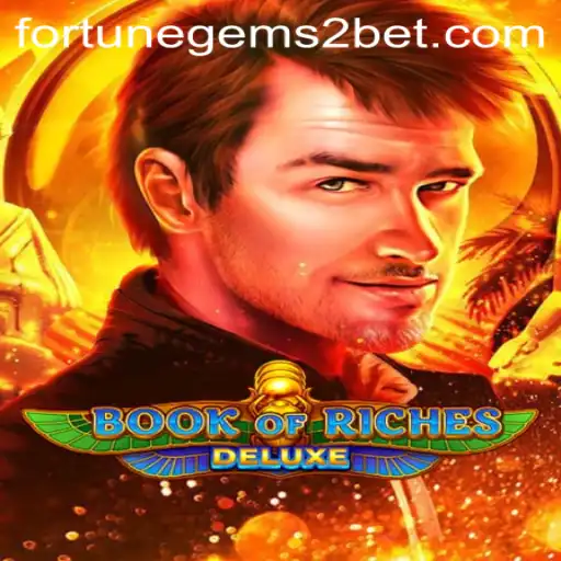Exploring the World of Book of Riches Deluxe: A Gaming Odyssey