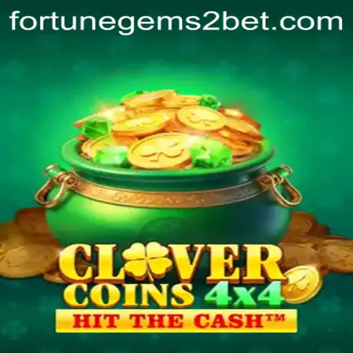 Unveiling CloverCoins4x4: The Exciting World of Fortune Gems 2