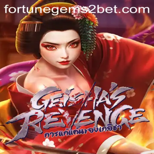 GeishasRevenge: Unveiling the Mysteries of Fortune Gems 2