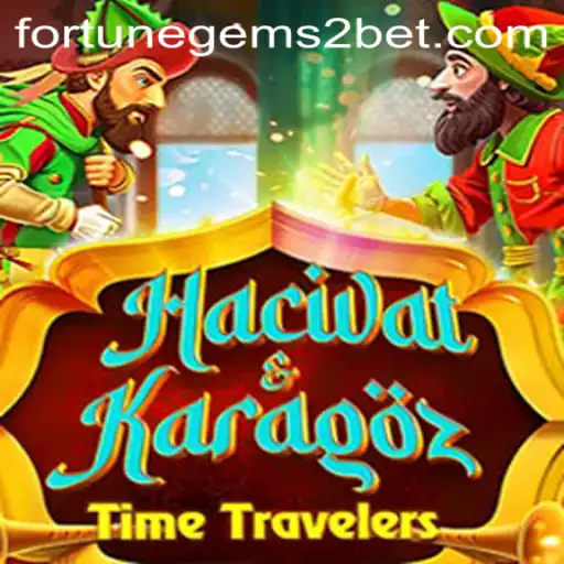 Exploring the Intriguing World of HacivatandKaragoz and Fortune Gems 2