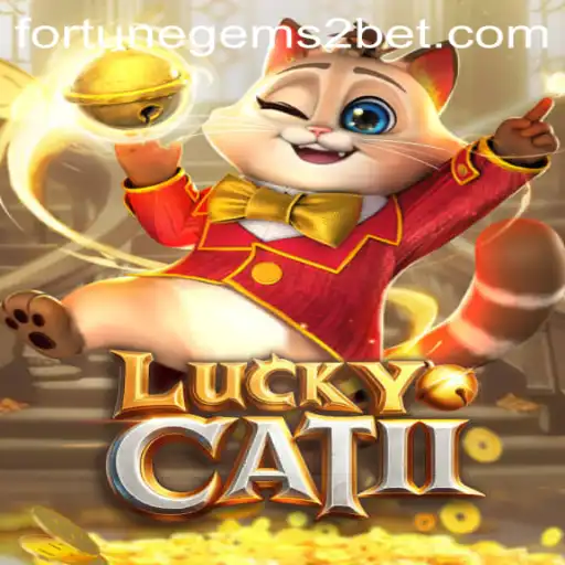 LuckyCatII: A Comprehensive Guide to Fortune Gems 2