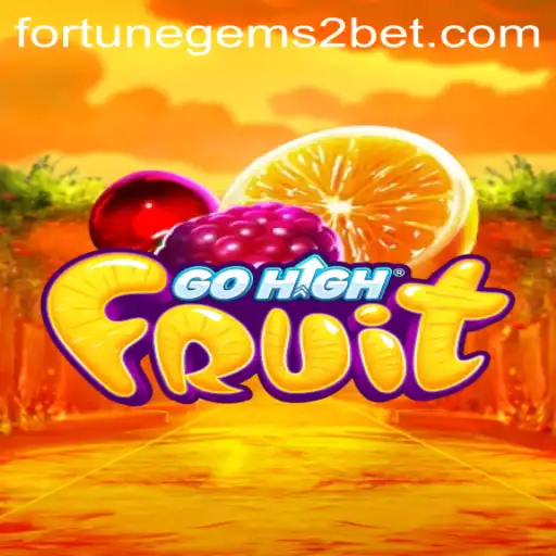 Exploring the World of GoHighFruit: A Thrilling Gaming Experience