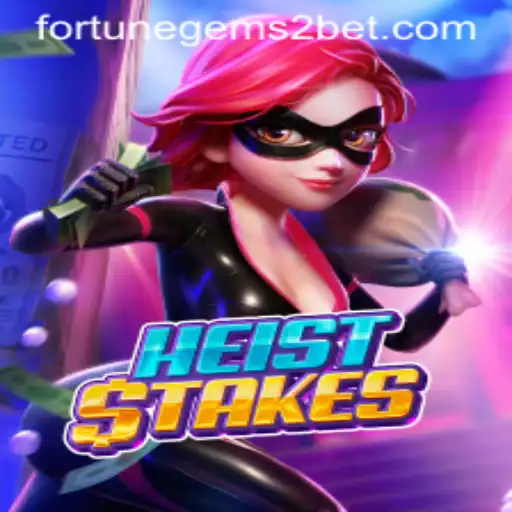 HeistStakes: Unraveling the Thrill Behind Fortune Gems 2