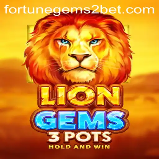 Discovering the Excitement of LionGems3pots and Fortune Gems 2