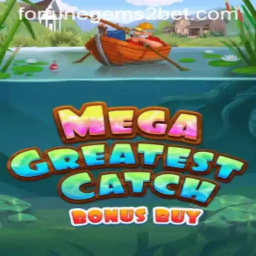 Explore the Thrills of MegaGreatestCatchBonusBuy and Fortune Gems 2