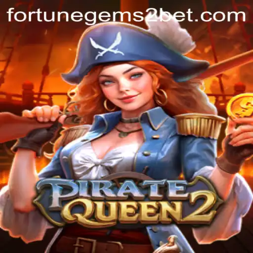 PirateQueen2: Unveiling the World of Fortune Gems 2