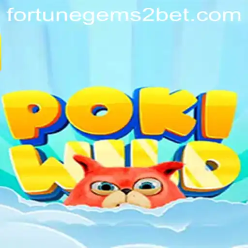 Explore the Adventure and Treasures of PokiWild: Fortune Gems 2