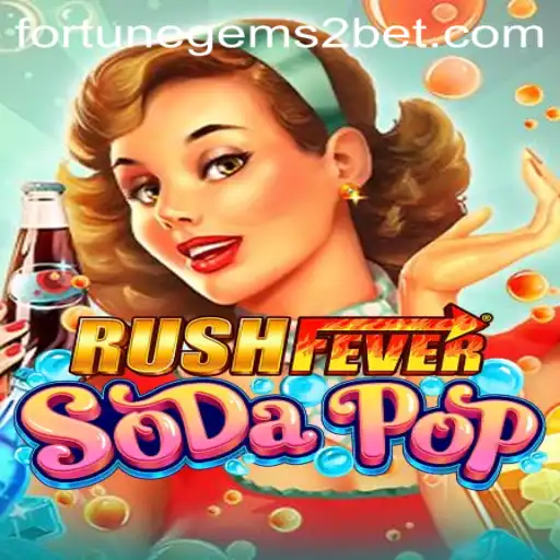 Discover the Thrills of RushFeverSodaPop and Fortune Gems 2