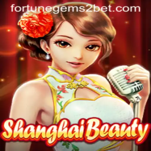 Unveiling ShanghaiBeauty: A Mesmerizing Adventure Into Fortune Gems 2